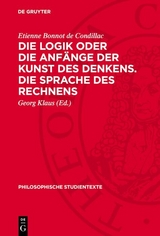 Die Logik oder die Anfänge der Kunst des Denkens. Die Sprache des Rechnens - Etienne Bonnot de Condillac