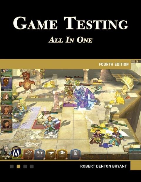 Game Testing All in One, Fourth Edition -  Robert Bryant