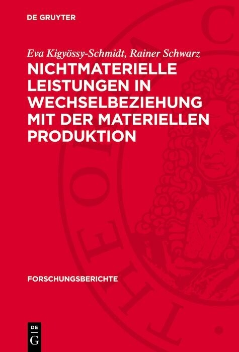 Nichtmaterielle Leistungen in Wechselbeziehung mit der materiellen Produktion -  Eva Kigyössy-Schmidt,  Rainer Schwarz