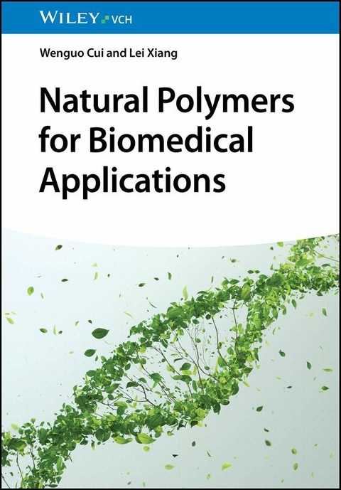 Natural Polymers for Biomedical Applications -  Wenguo Cui,  Lei Xiang