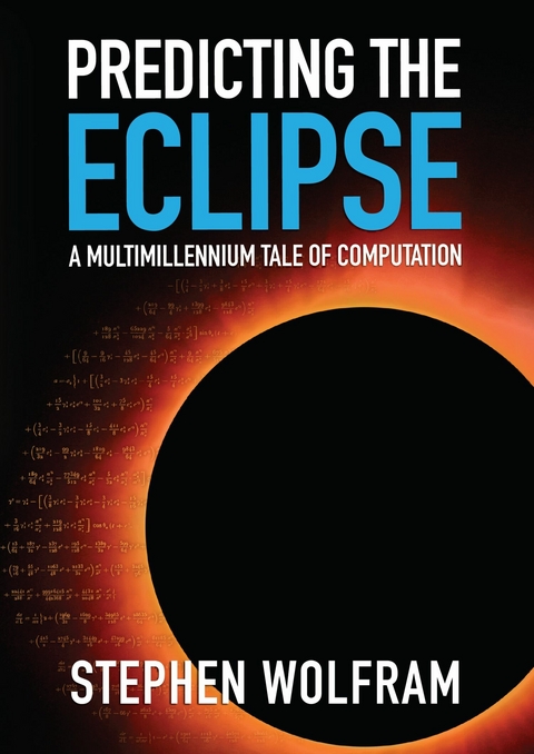 Predicting the Eclipse -  Stephen Wolfram