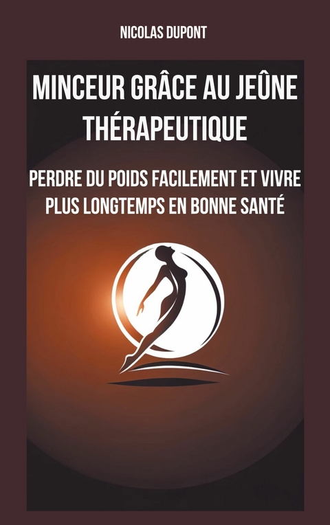 Minceur grâce au jeûne thérapeutique - Nicolas Dupont