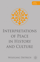 Interpretations of Peace in History and Culture - W. Dietrich