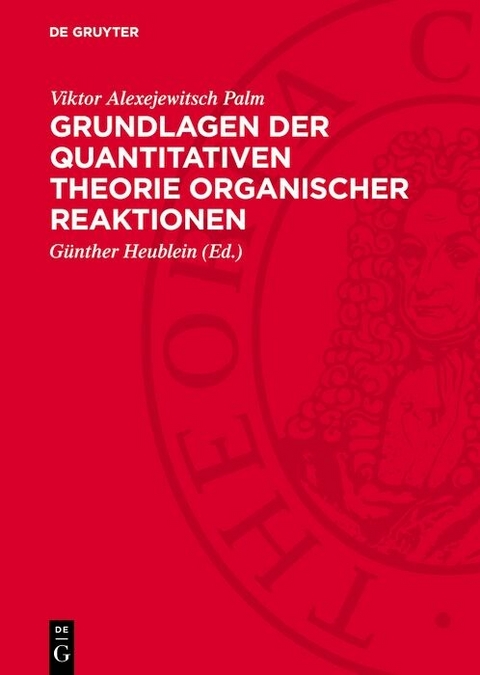 Grundlagen der quantitativen Theorie organischer Reaktionen - Viktor Alexejewitsch Palm