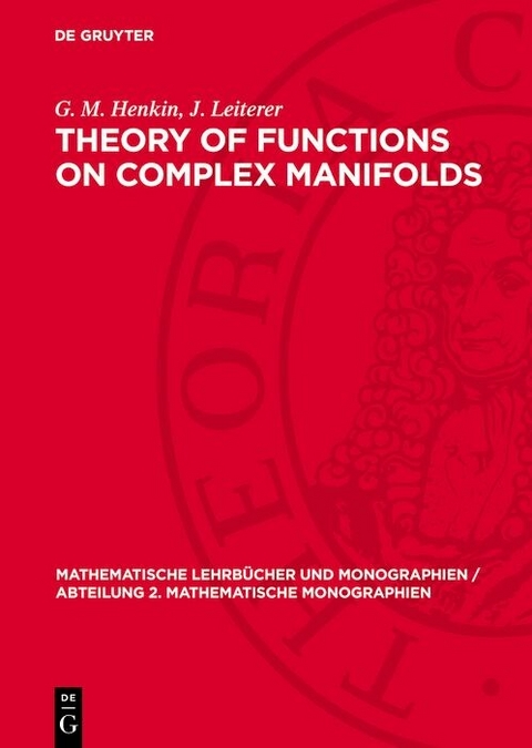 Theory of Functions on Complex Manifolds - G. M. Henkin, J. Leiterer