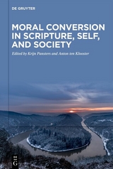 Moral Conversion in Scripture, Self, and Society - 