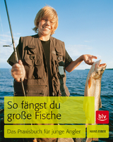 So fängst du große Fische - Hans Eiber