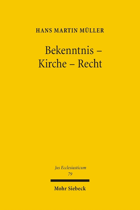 Bekenntnis - Kirche - Recht -  Hans M. Müller