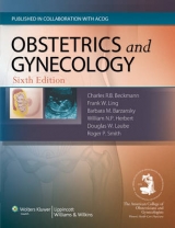 Obstetrics and Gynecology - American College of Obstetrics and Gynecology; Beckmann, Charles R. B.; Smith, Roger P.; Barzansky, Barbara M.; Herbert, William N.P.