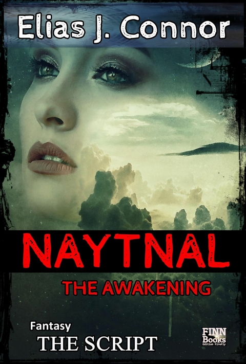 Naytnal - The awakening (The script) -  Elias J. Connor