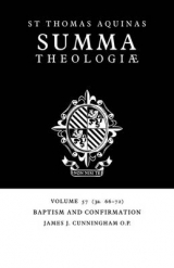 Summa Theologiae: Volume 57, Baptism and Confirmation - Aquinas, Thomas; Cunningham, James J.