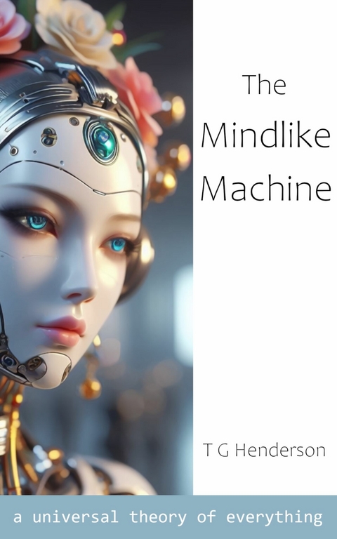 The Mindlike Machine - T G Henderson