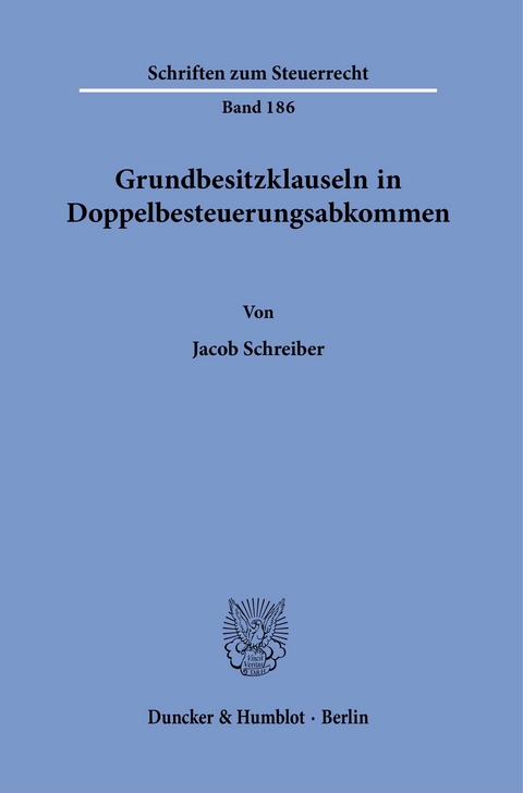 Grundbesitzklauseln in Doppelbesteuerungsabkommen. -  Jacob Schreiber