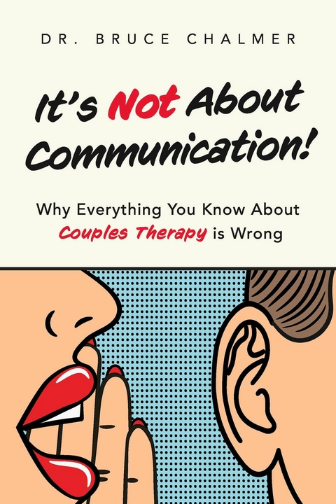 It's Not About Communication! -  Dr. Bruce Chalmer