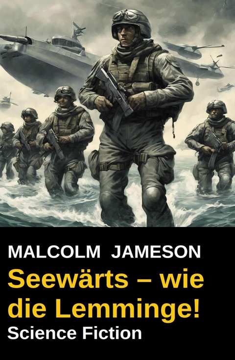 Seewärts - wie die Lemminge! Science Fiction -  Malcolm Jameson