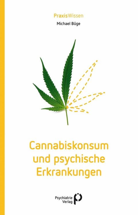 Cannabiskonsum und psychische Erkrankungen -  Michael Büge