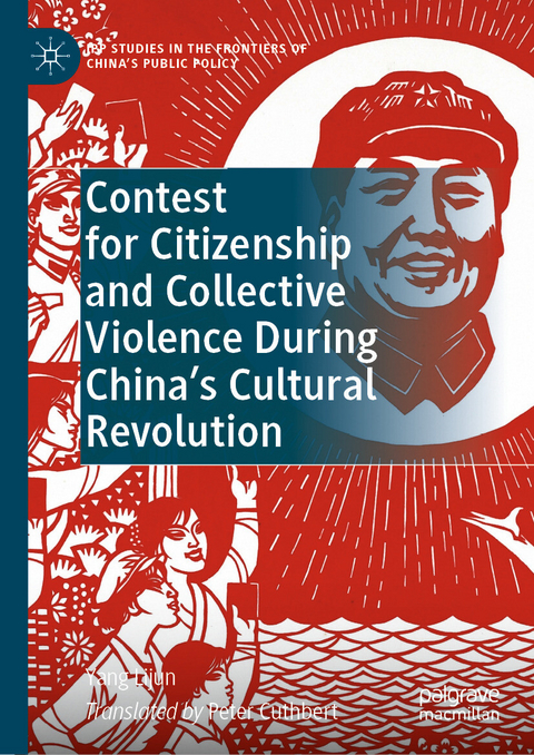 Contest for Citizenship and Collective Violence During China’s Cultural Revolution - Yang Lijun