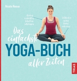 Das einfachste Yoga-Buch aller Zeiten - Nicole Reese