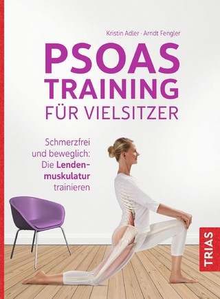 Psoas-Training für Vielsitzer - Kristin Adler; Arndt Fengler