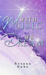 With Music We Dream - Roxana Hube