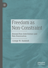 Freedom as Non-Constraint - George W. Rainbolt