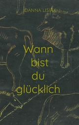 Wann bist du glücklich -  Joanna Lisiak