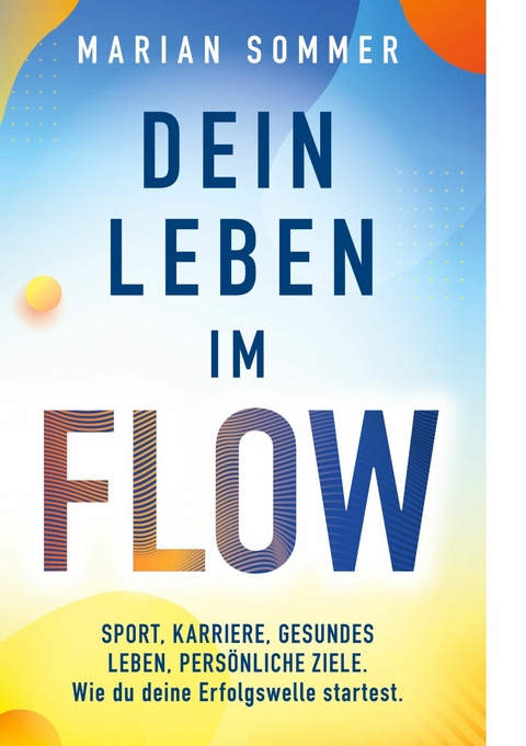 Dein Leben im Flow -  Marian Sommer