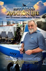 Fifty Years Of Aviation Life - David Boudreaux