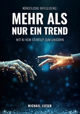 Künstliche Intelligenz: Mehr als nur ein Trend - Michael Lieser