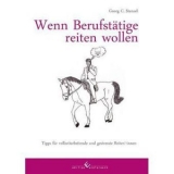 Wenn Berufstätige reiten wollen - Georg C. Stenzel