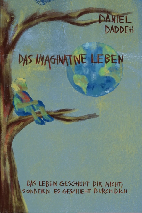 Das Imaginative Leben -  Daniel Daddeh