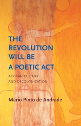 The Revolution Will Be a Poetic Act - M¿rio Pinto de Andrade