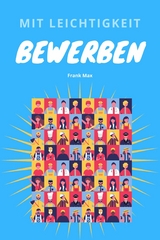 Mit Leichtigkeit Bewerben - Frank Max