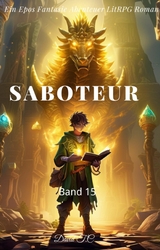 Saboteur:Ein Epos Fantasie Abenteuer LitRPG Roman(Band 15) - David T.C