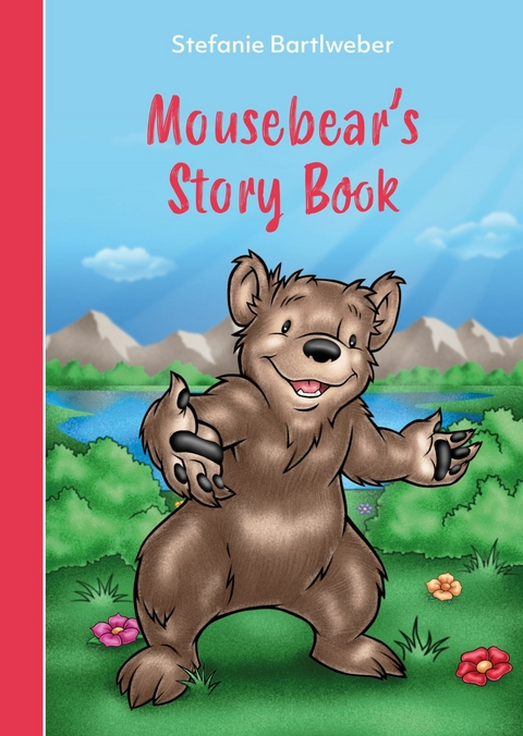 Mousebearˋs Storybook - Stefanie Bartlweber, Antonio Carrillo