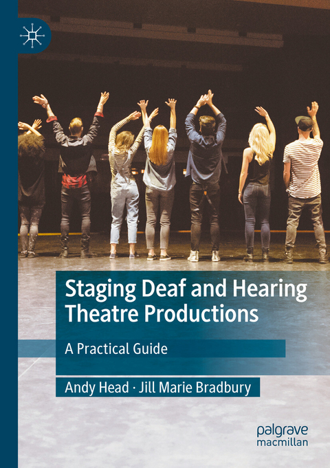 Staging Deaf and Hearing Theatre Productions - Andy Head, Jill Marie Bradbury