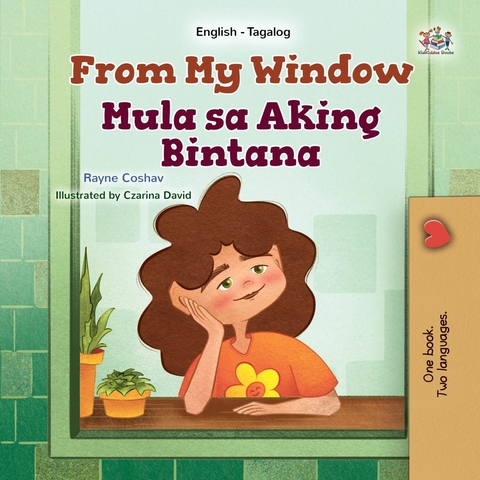 From My Window Mula sa Aking Bintana - Rayne Coshav,  KidKiddos Books