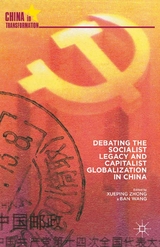 Debating the Socialist Legacy and Capitalist Globalization in China - 
