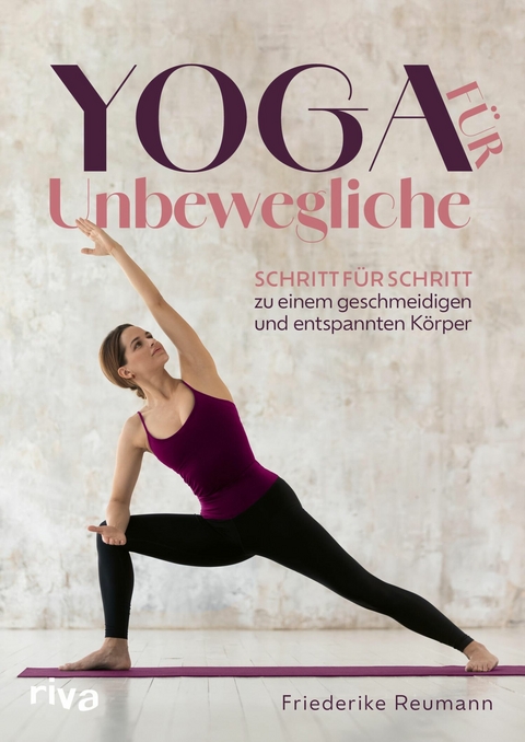 Yoga für Unbewegliche -  Friederike Reumann