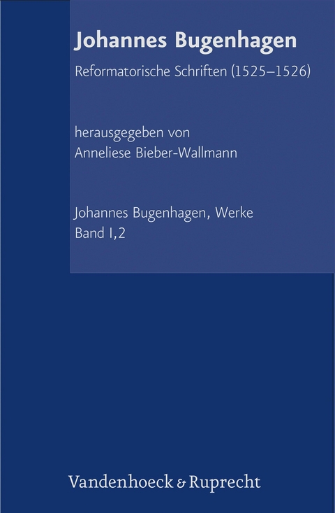 Abteilung I: Reformatorische Schriften -  Johannes Bugenhagen