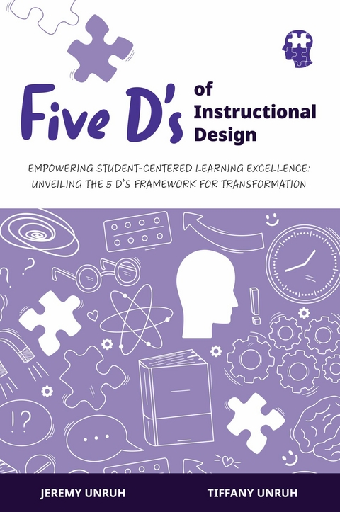 Five D's of Instructional Design -  Jeremy Unruh,  Tiffany Unruh