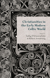 Christianities in the Early Modern Celtic World - 