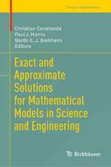 Exact and Approximate Solutions for Mathematical Models in Science and Engineering - 