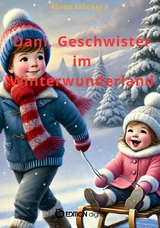 Dani, Geschwister im Winterwunderland - Klaus Möckel