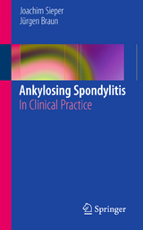 Ankylosing Spondylitis - Joachim Sieper, Jurgen Braun