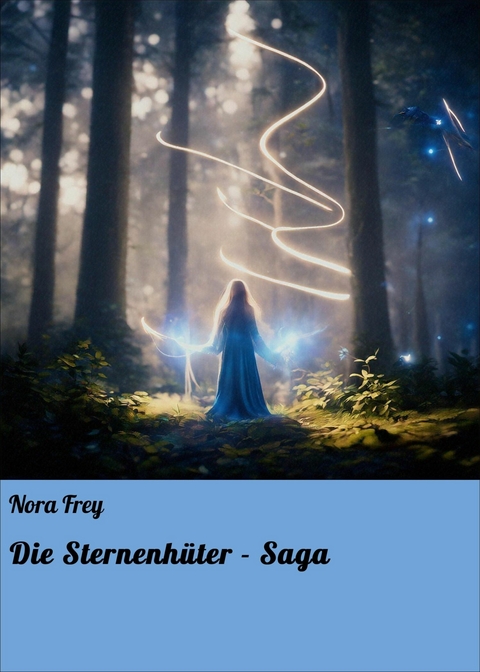 Die Sternenhüter - Saga - Nora Frey