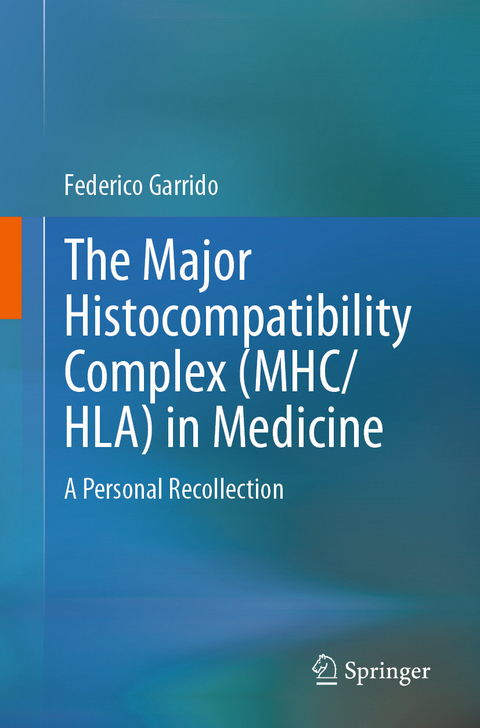 The Major Histocompatibility Complex (MHC/ HLA) in Medicine -  Federico Garrido