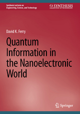 Quantum Information in the Nanoelectronic World - David K. Ferry