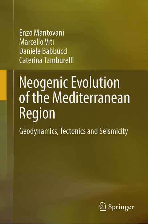 Neogenic Evolution of the Mediterranean Region -  Enzo Mantovani,  Marcello Viti,  Daniele Babbucci,  Caterina Tamburelli