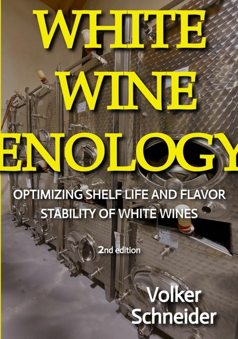 WHITE WINE ENOLOGY -  Volker Schneider